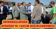 VATANDAŞTAN AYDOĞDU'YA 1 KASIM DEĞERLENDİRMESİ