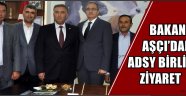 BAKAN AŞÇI’DAN ADSY BİRLİĞİ’NE ZİYARET