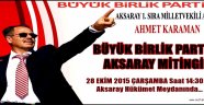 BÜYÜK BİRLİK PARTİSİ AKSARAY'DA MİTİNG DÜZENLİYOR