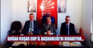 DOĞAN KOŞAR CHP İL BAŞKANLIĞI'NI BIRAKIYOR