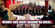 MEHMET AKİF ERSOY AKSARAY'DA ANILDI