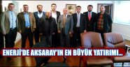 ENERJİ’DE AKSARAY’IN EN BÜYÜK YATIRIMINA HAZIRLANIYOR