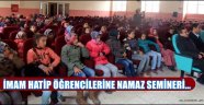 İMAM HATİP ÖĞRENCİLERİNE NAMAZ SEMİNERİ