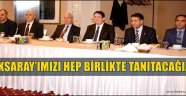 AKSARAY’IMIZI HEP BİRLİKTE TANITACAĞIZ