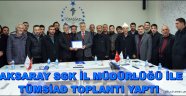 AKSARAY SGK İL MÜDÜRLÜĞÜ İLE TÜMSİAD TOPLANTI YAPTI