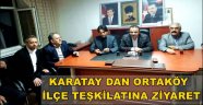 AK PARTİ İL BAŞKANI KARATAY ORTAKÖY İLÇE TEŞKİLATINI ZİYARET ETTİ