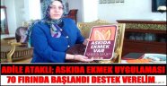 ADİLE ATAKLI; ASKIDA EKMEK UYGULAMASI 70 FIRINDA BAŞLANDI DESTEK VERELİM