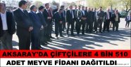ÇİFTÇİLERE 4 BİN 510 ADET MEYVE FİDANI DAĞITILDI