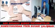 AGD AKSARAY ŞUBESİ ÜNİVERSİTELER KOMİSYONUNDAN ‘FİKİR DUVARI’ ÇALIŞMASI