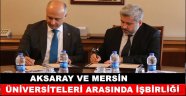 AKSARAY VE MERSİN ÜNİVERSİTELERİ ARASINDA İŞBİRLİĞİ