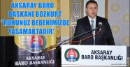 BARO BAŞKANI BOZKURT “RUHUNUZ BEDENİMİZDE YAŞAMAKTADIR”