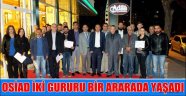 OSİAD İKİ GURURU BİR ARARADA YAŞADI