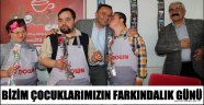BİZİM ÇOCUKLARIMIZIN FARKINDALIK GÜNÜ