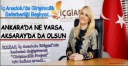 İÇ ANADOLU’DA GİRİŞİMCİLİK SEFERBERLİĞİ BAŞLIYOR