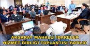 AKSARAY MAHALLİ İDARELER HİZMET BİRLİĞİ TOPLANTISI YAPILDI