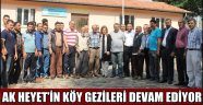 AK HEYET’İN KÖY GEZİLERİ DEVAM EDİYOR