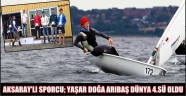 AKSARAY’LI SPORCU; YAŞAR DOĞA ARIBAŞ DÜNYA 4.SÜ OLDU