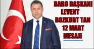 BARO BAŞKANI LEVENT BOZKURT TAN 12 MART MESAJI