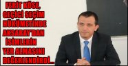 FERİT KÖSE, GEÇİCİ SEÇİM HÜKÜMETİNDE AKSARAY'DAN İSİMLERİN YER ALMASINI DEĞERLENDİRDİ