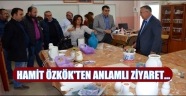 HAMİT ÖZKÖK'TEN ANLAMLI ZİYARET