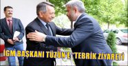 İGM BAŞKANI TÜZÜN’E “TEBRİK ZİYARETİ