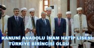 KANUNİ ANADOLU İMAM HATİP LİSESİ TÜRKİYE BİRİNCİSİ OLDU