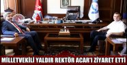 MİLLETVEKİLİ TURAN YALDIR'DAN ASÜ REKTÖR'Ü YUSUF ŞAHİN'E ZİYARET