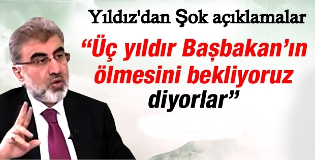 Taner Yıldız: 3 Yıldır Başbakan'ın ölmesini Bekliyoruz Diyorlar