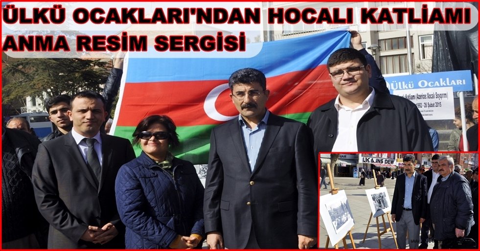 ÜLKÜ OCAKLARI'NDAN HOCALI KATLİAMI ANMA RESİM SERGİSİ