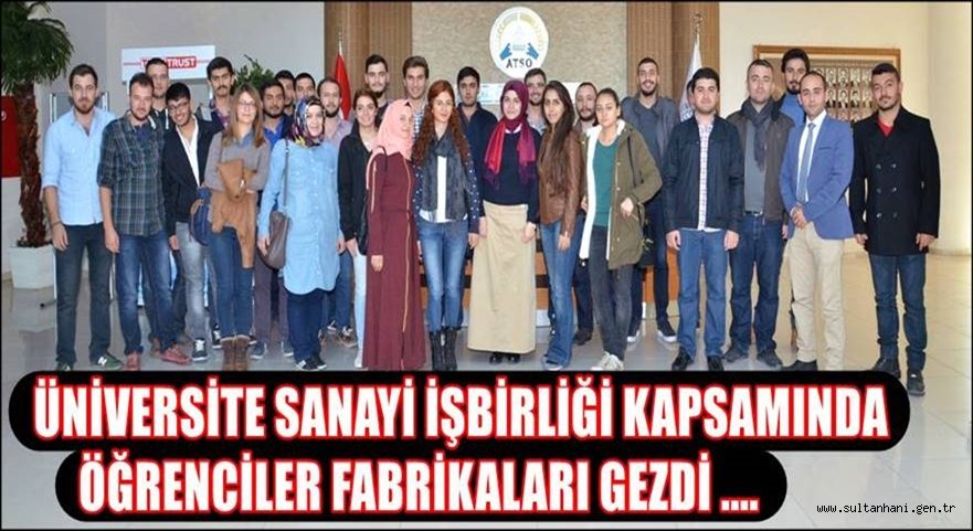 ÜNİVERSİTE SANAYİ İŞBİRLİĞİ KAPSAMINDA ÖĞRENCİLER FABRİKALARI GEZDİ