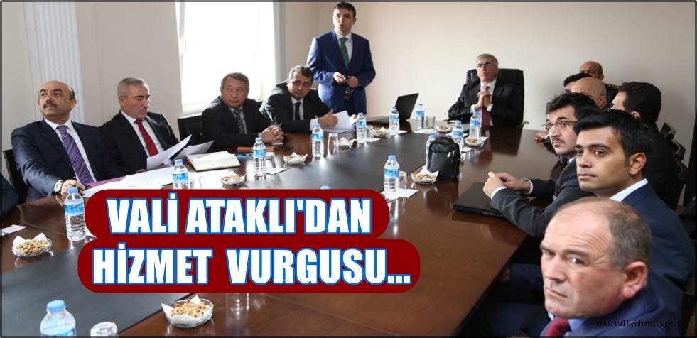 VALİ ATAKLI'DAN HİZMET VURGUSU