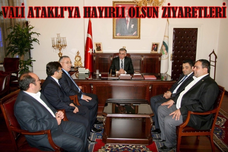 Vali Ataklı'ya '' Hayırlı Olsun '' Ziyaretleri Devam Ediyor