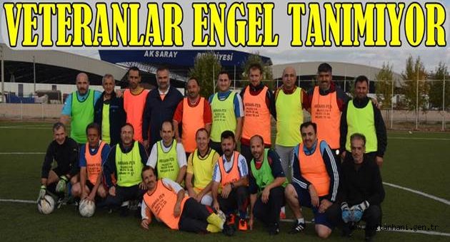 VETERANLAR SPOR İÇİN ENGEL TANIMIYOR