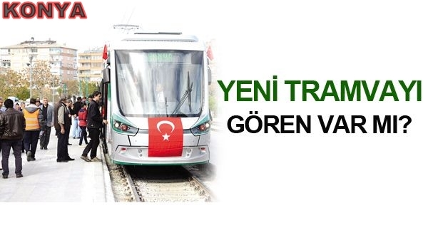 Yeni Tramvayı Gören Var Mı ?
