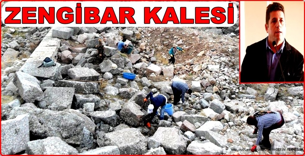 ZENGİBAR KALESİ ORTA ANADOLU’NUN EFES’İDİR